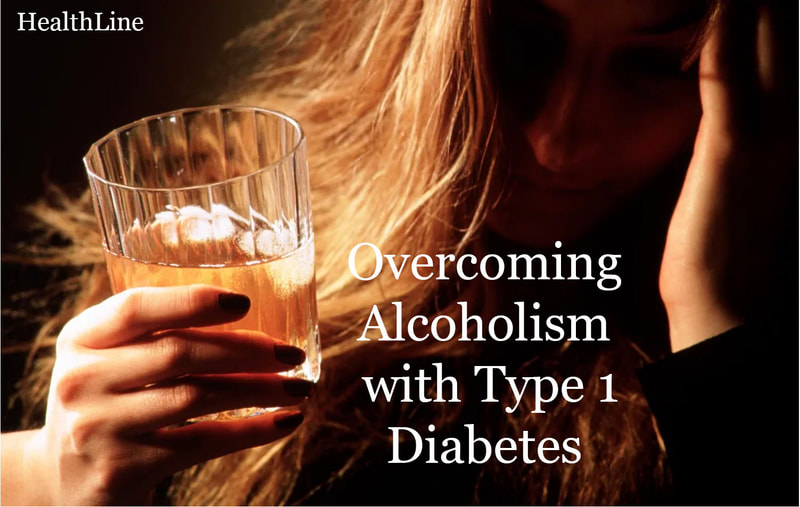 Healthline: Overcoming Alcoholism with Type 1 Diabetes. 